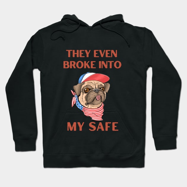 They Even Broke Into My Safe - 2 Hoodie by Dippity Dow Five